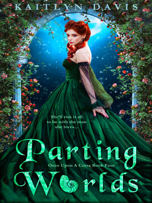 Title details for Parting Worlds (Once Upon a Curse Book 4) by Kaitlyn Davis - Available